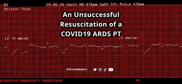Unsuccessful Resuscitation of a COVID ARDS Cardiac Arrest by a Prehospital ALS Team